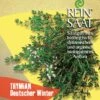 Thymian, Deutscher Winter | BIO Thymiansamen Von Reinsaat 2 Thymian, Deutscher Winter | BIO Thymiansamen Von Reinsaat -Pegasus Verkaufe 535899 BIO Thymian deutscher Winter Kr33 rs 0